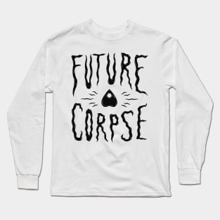 Future Corpse Long Sleeve T-Shirt